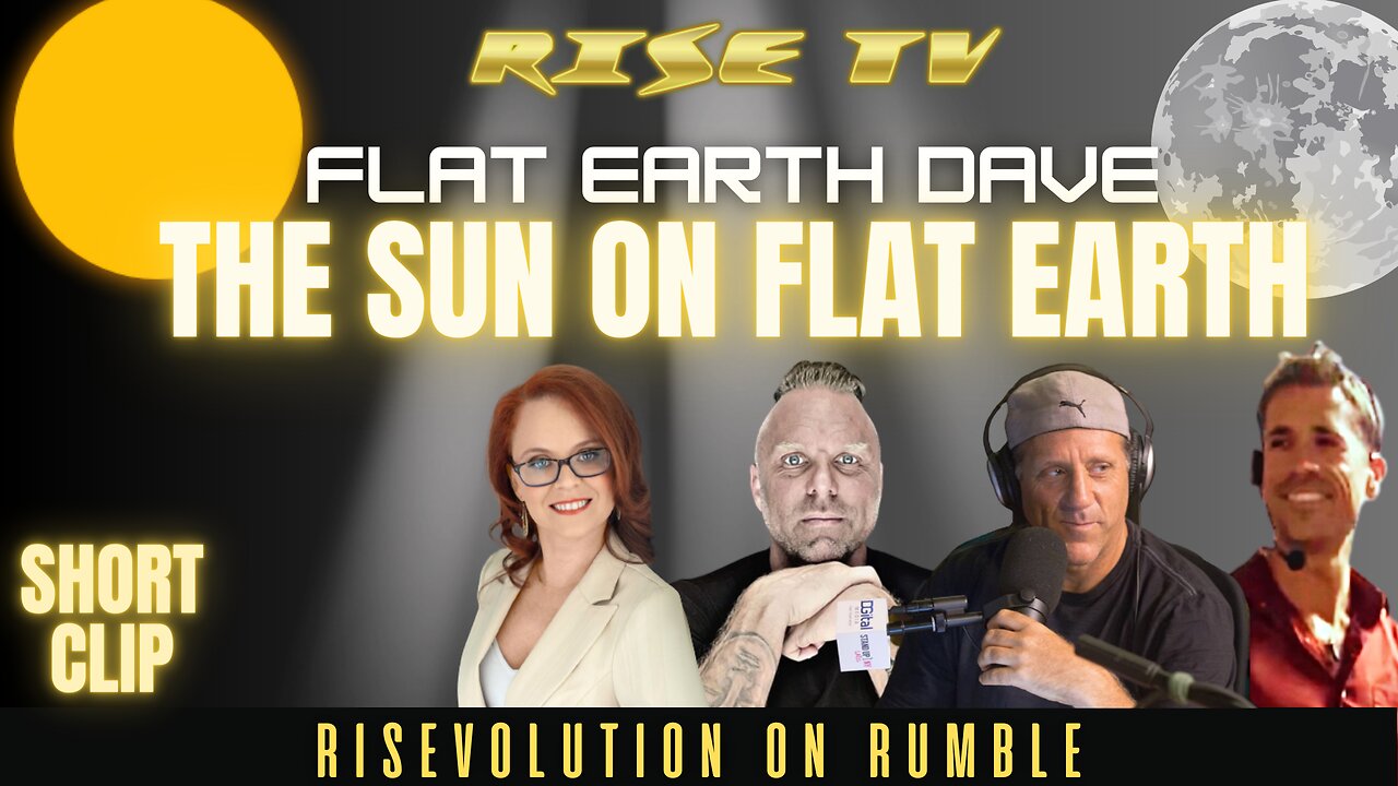 THE SUN ON FLAT EARTH W/ FLAT EARTH DAVE