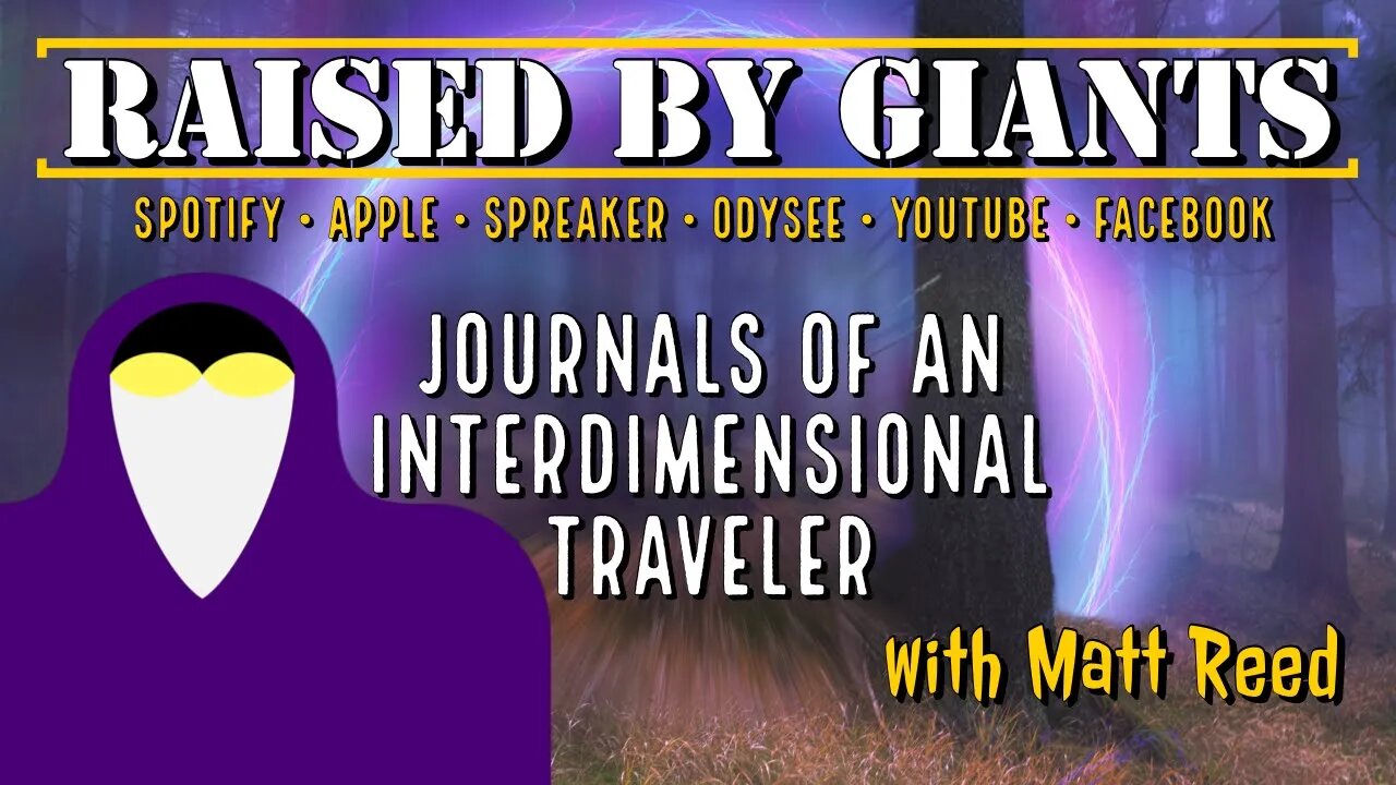 Journals of an Interdimensional Traveler, Infiltration of Archons, Are We AI? with Matt Reed