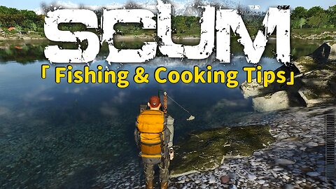 Scum Gameplay (Hardcore) - Fishing & Cooking Tips