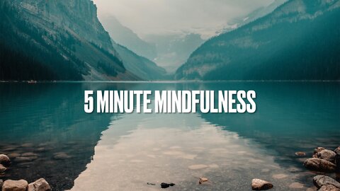 5 Minute Mindfulness - Rejuvenate Mind And Body