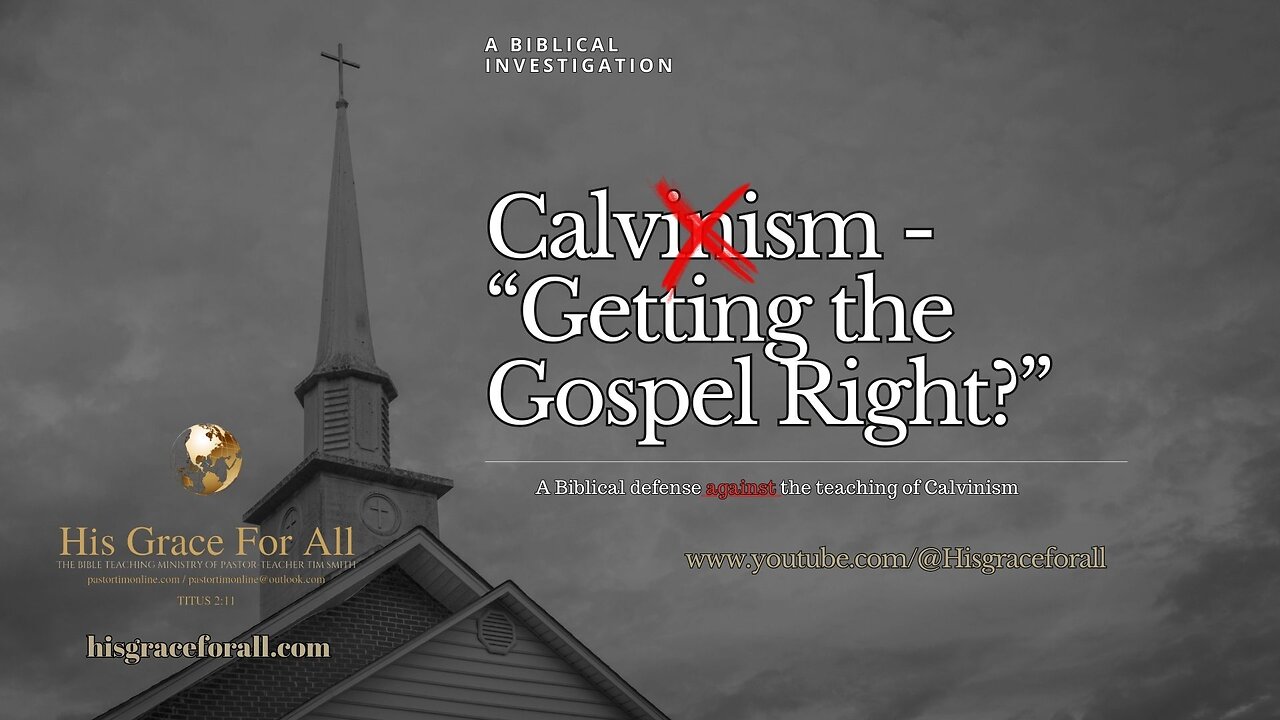 Getting The Gospel Right (Exposing Calvinism & Exalting Christ)