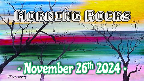 🌅 Morning Rocks - 11.26.24