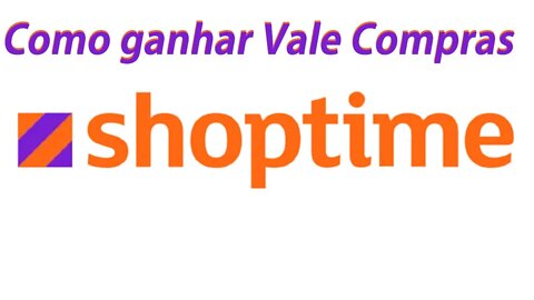 ShopTime como ganhar vale compras, usando o site LootUp