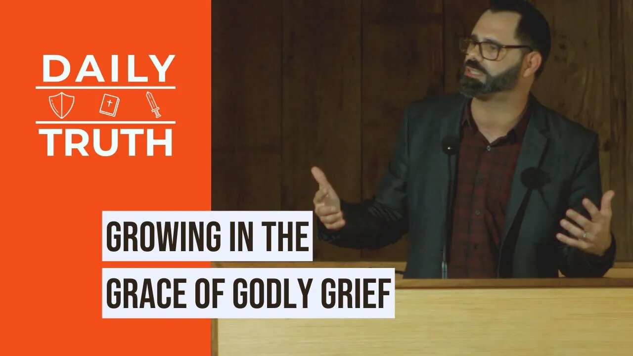 Growing In The Grace Of Godly Grief