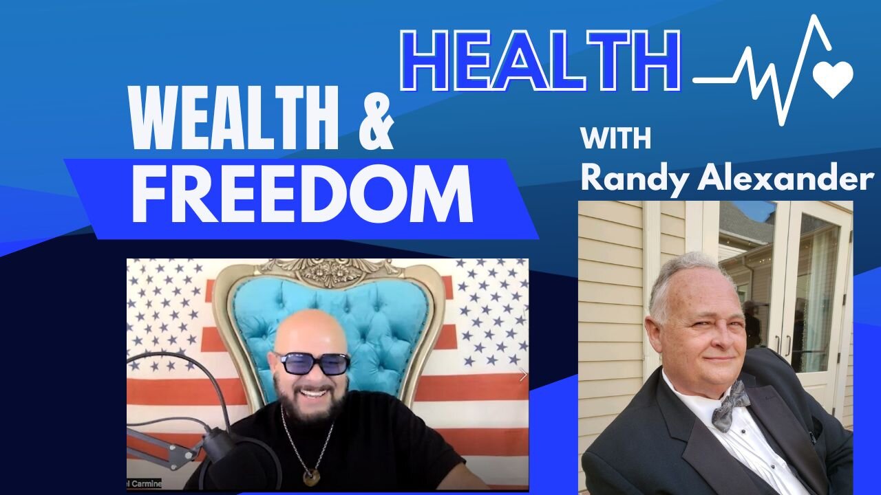 Randy Alexander on Helping To Save Our Health, Wealth & Freedom