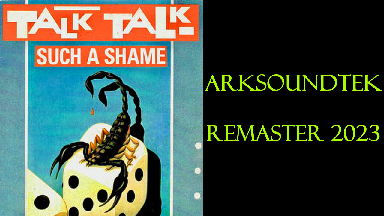 TALK TALK - Such A Shame ARKSOUNDTEK 2023 remaster