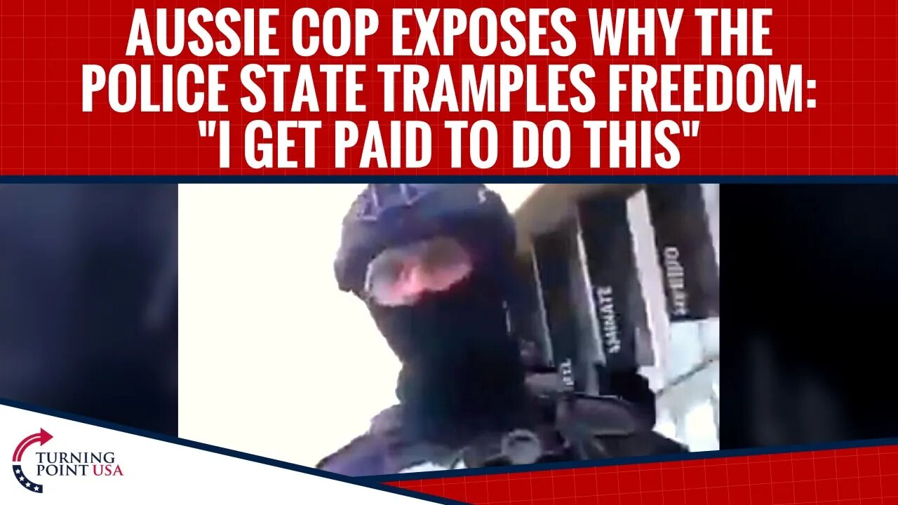 Aussie Cop Exposes Why the Police State Tramples Freedom I Get Paid