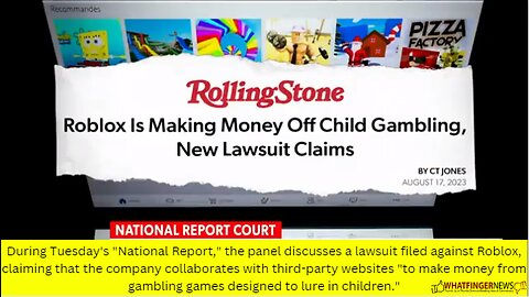 During Tuesday's "National Report," the panel discusses a lawsuit filed against Roblox