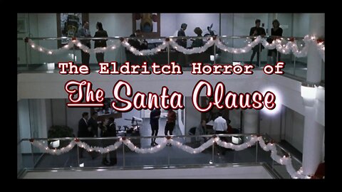 The Eldritch Horror of The Santa Clause