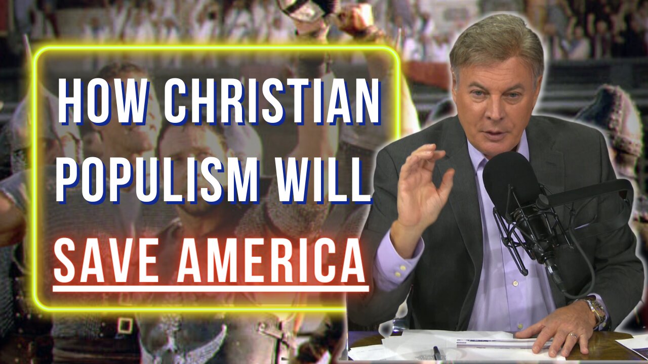 How Christian Populism Will Save America | Lance Wallnau