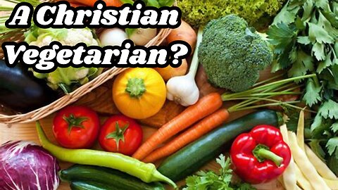 Can a Christian be Vegetarian?