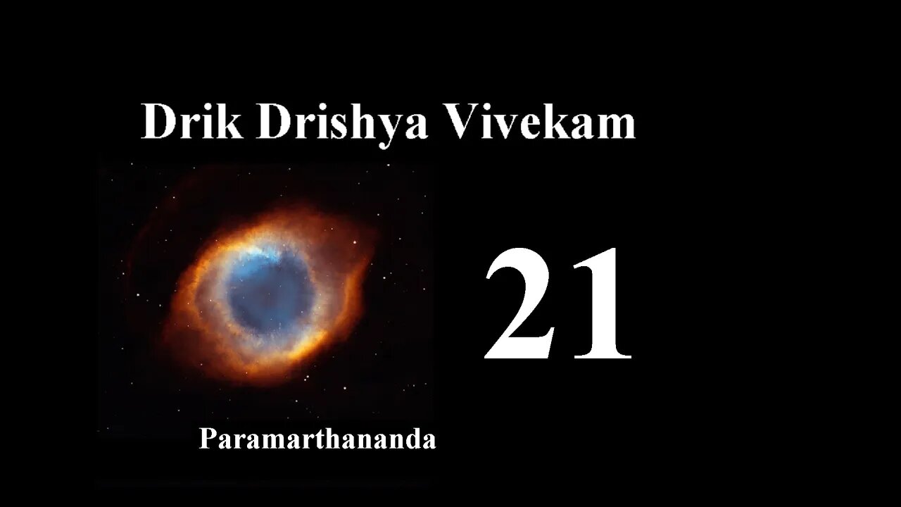 21 Drik Drishya Vivekam Summary