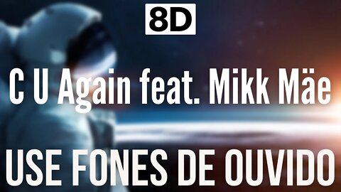 Cartoon - C U Again feat. Mikk Mäe (Cartoon vs Futuristik VIP) | 8D AUDIO (USE FONES DE OUVIDO 🎧)