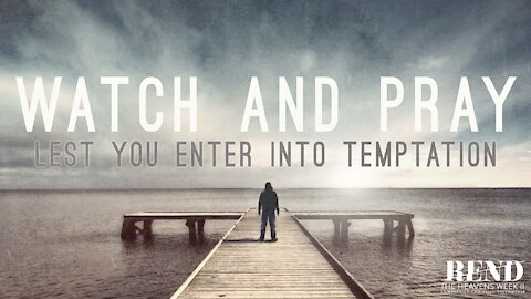 Watch and Pray Lest You Enter Into Temptation | Pastor Shane Idleman