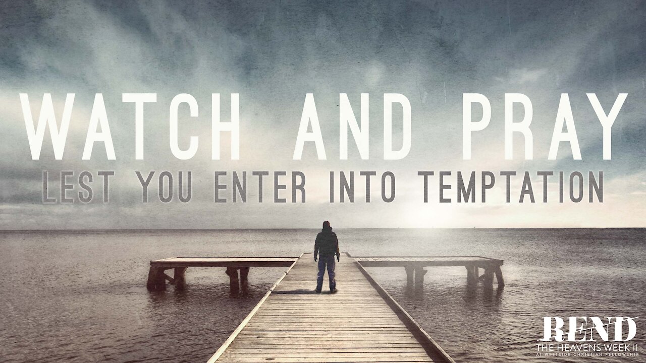 Watch and Pray Lest You Enter Into Temptation | Pastor Shane Idleman