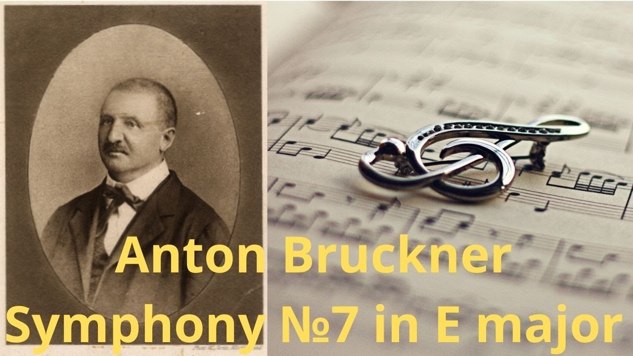 Anton Bruckner Symphony №7 in E major