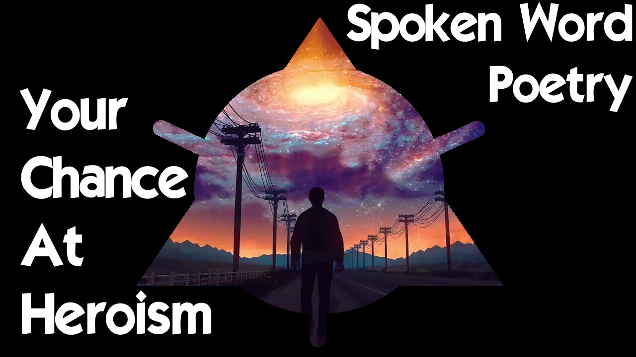 [Your Chance at Heroism] [Fantasy] [Superhero] [Spoken Word Poetry] [Fun-Sized Friday]