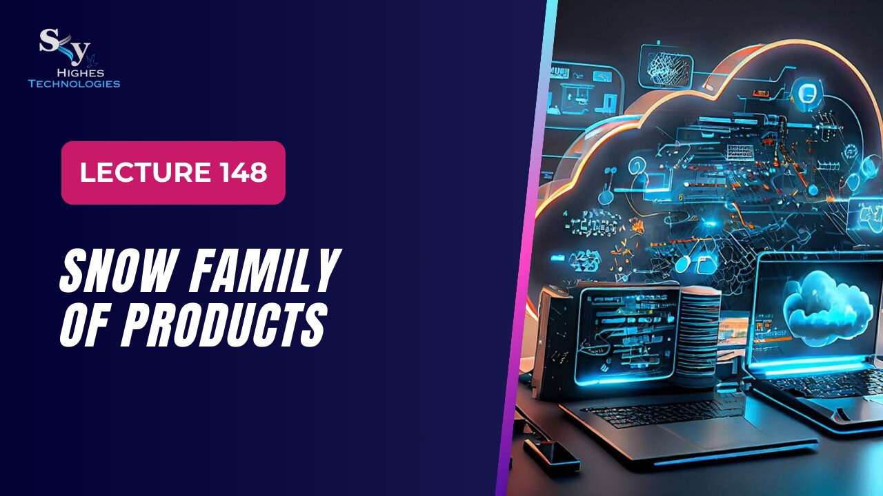 148. Snow Family of Products | Skyhighes | Cloud Computing