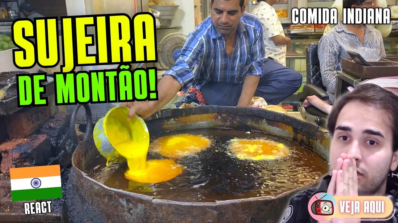 Reagindo a COMIDAS DE RUA INDIANAS: PRA QUÊ TANTA SUJEIRA??? | Veja Aqui Reacts