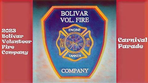 Bolivar Vol. Fire Company Carnival Parade July 14, 2023