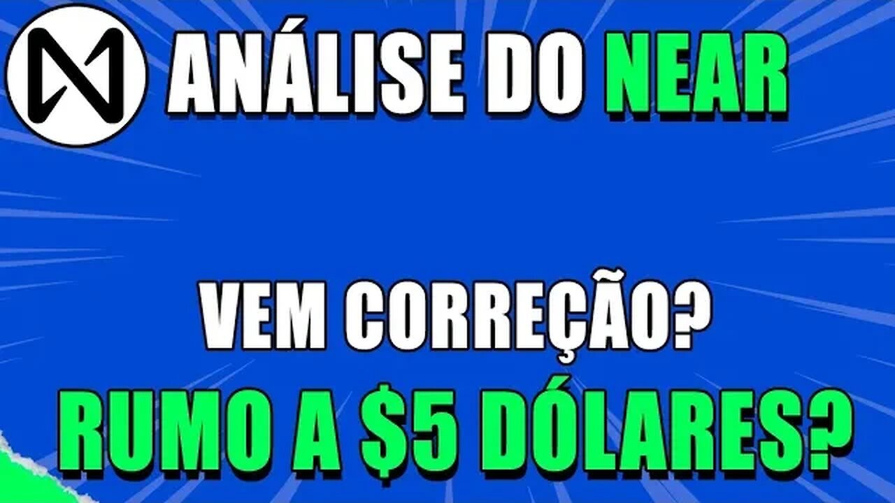 NEAR PROTOCOL 🚀 VEM MAIS CORREÇÃO? PODE BATER 5 DÓLARES? 🟢 ANÁLISE NEAR HOJE