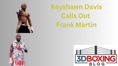 Keyshawn Davis Calls out Frank Martin! Make this Fight!!!