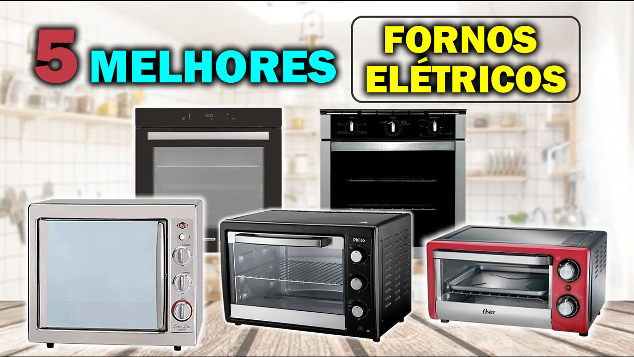 5 Melhores Fornos Elétricos para Comprar