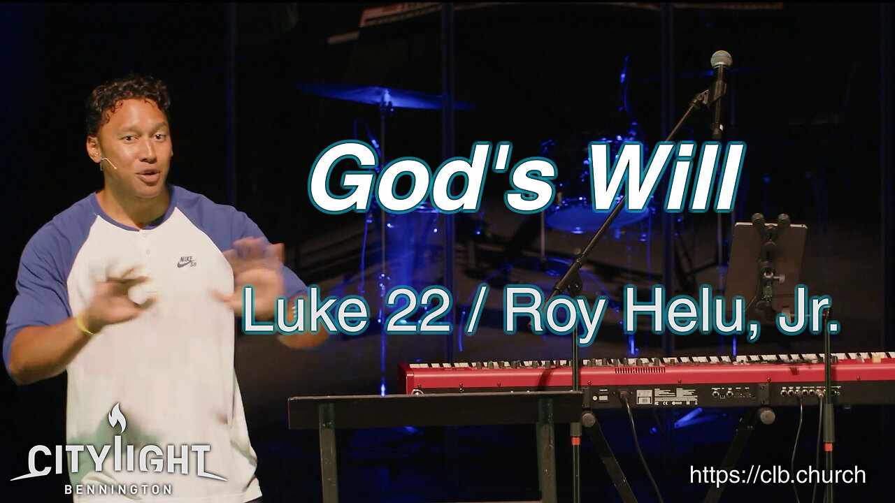 God's Will / Luke 22 / Roy Helu, Jr.