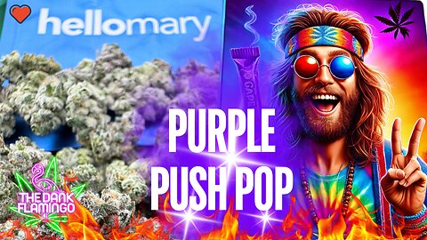 Trying Purple Push Pop Smalls THCa from HelloMary! The Dank Flamingo Cannabis Review!!