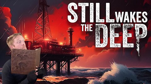 John Gets Gaming: Still Wakes the Deep