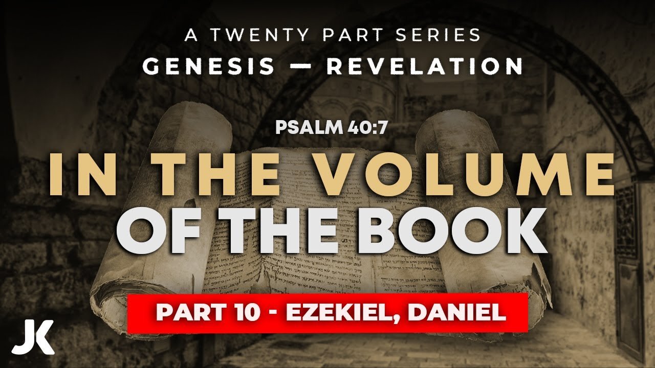 Part 10 - Ezekiel, Daniel! THRU the BIBLE in 20 WEEKS!!!