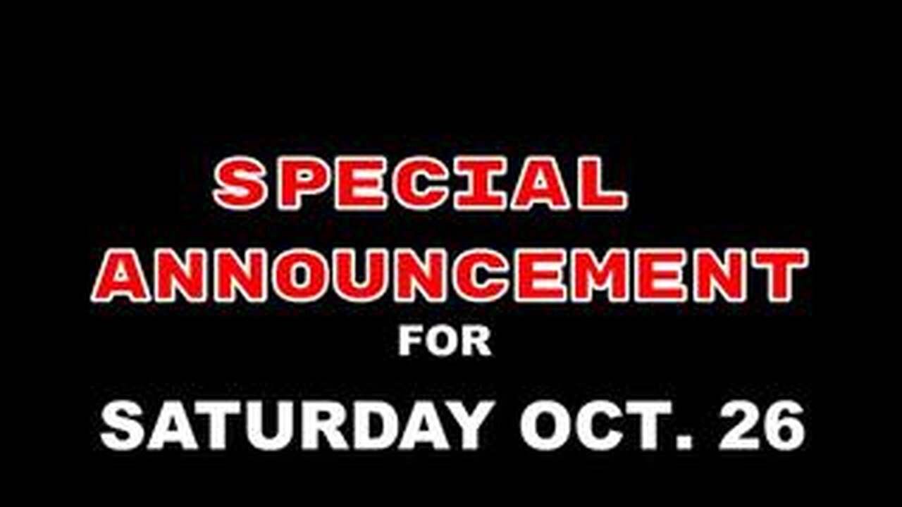 MAJOR ANNOUNCEMENT - GET PREPARED FOR THIS SATURDAY OCT. 26 - THE GREEN LIGHT HAS BEEN TURNED ON