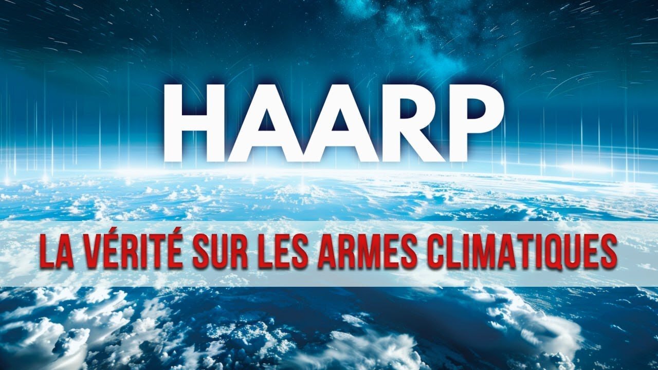 HAARP: Les Secrets des Armes Climatiques Révélés!