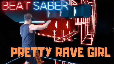 Beat Saber || Pretty Rave Girl - S3RL || Expert+ Mixed Reality