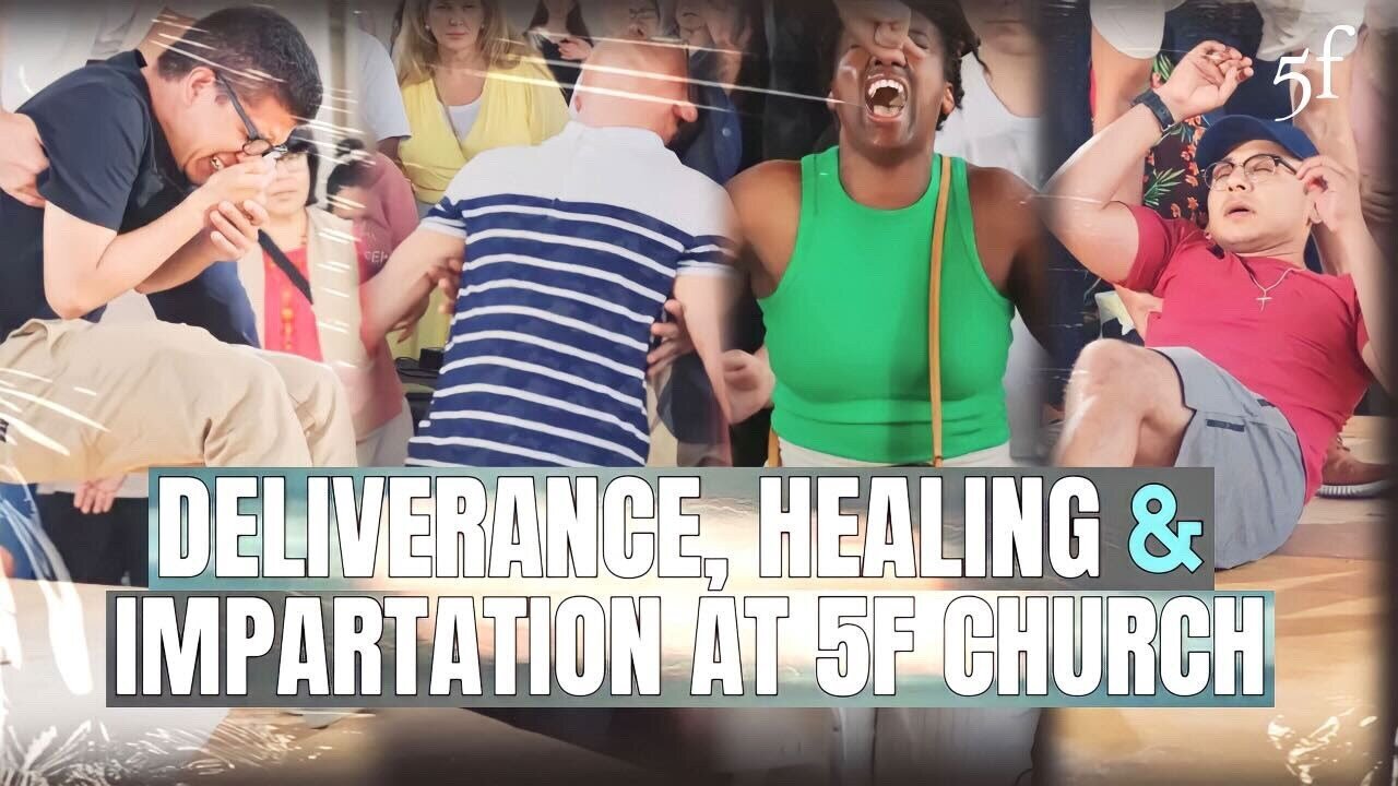 Deliverance, Healing & Impartation at 5F Church