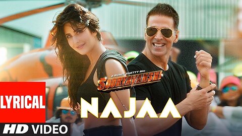 Najaa (Full Song) | Sooryavanshi | Akshay Kumar,Katrina Kaif,Rohit Shetty,Tanishk,Pav Dharia,Nikhita