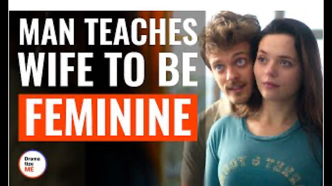Man Teaches Wife to be Feminine