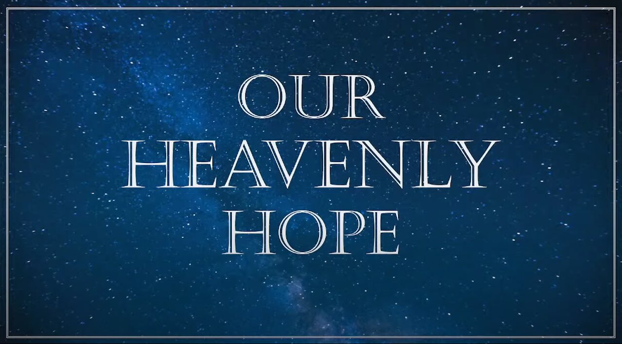 Our Heavenly Hope - David O'Steen