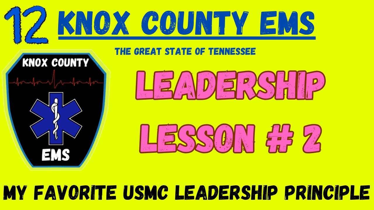 Leadership Lesson # 2: USMC Principle Discussion | Knox County EMS | TN Public Safety Group