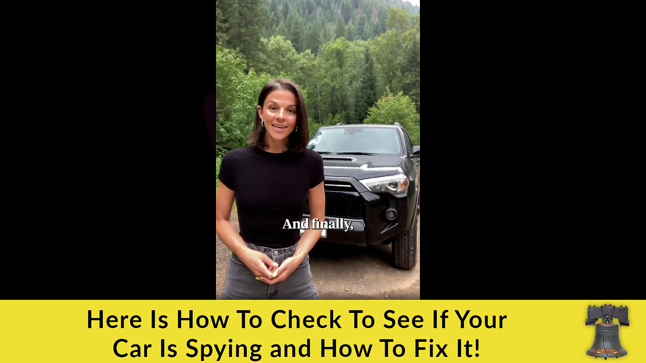 Here Is How To Check To See If Your Car Is Spying and How To Fix It!