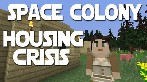 Minecolonies Space Colony ep 3 - The Housing Crisis.