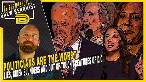 They Hate You! DNC Cements the Fact That Politicians Are Scum | Drew Berquist