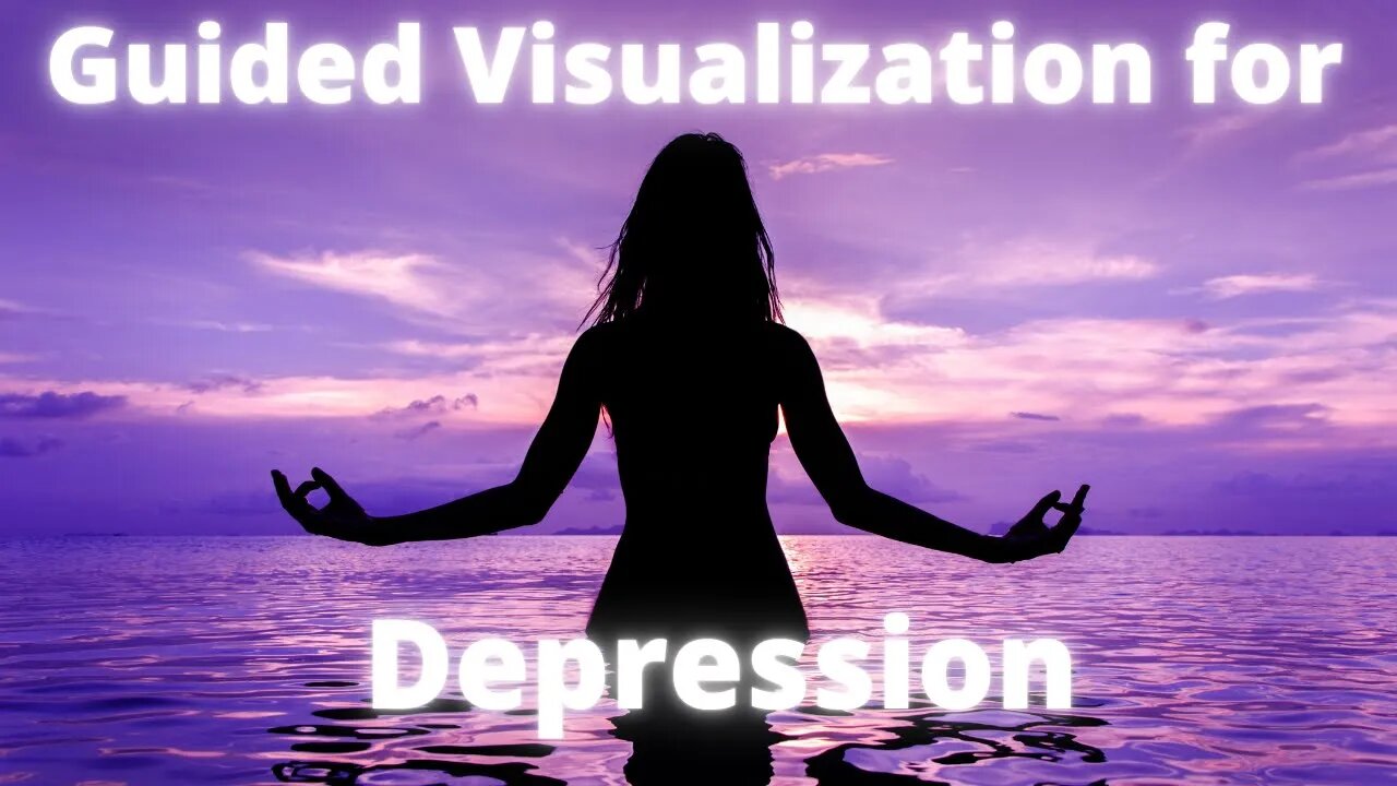 8 min Guided Visualization for Depression.