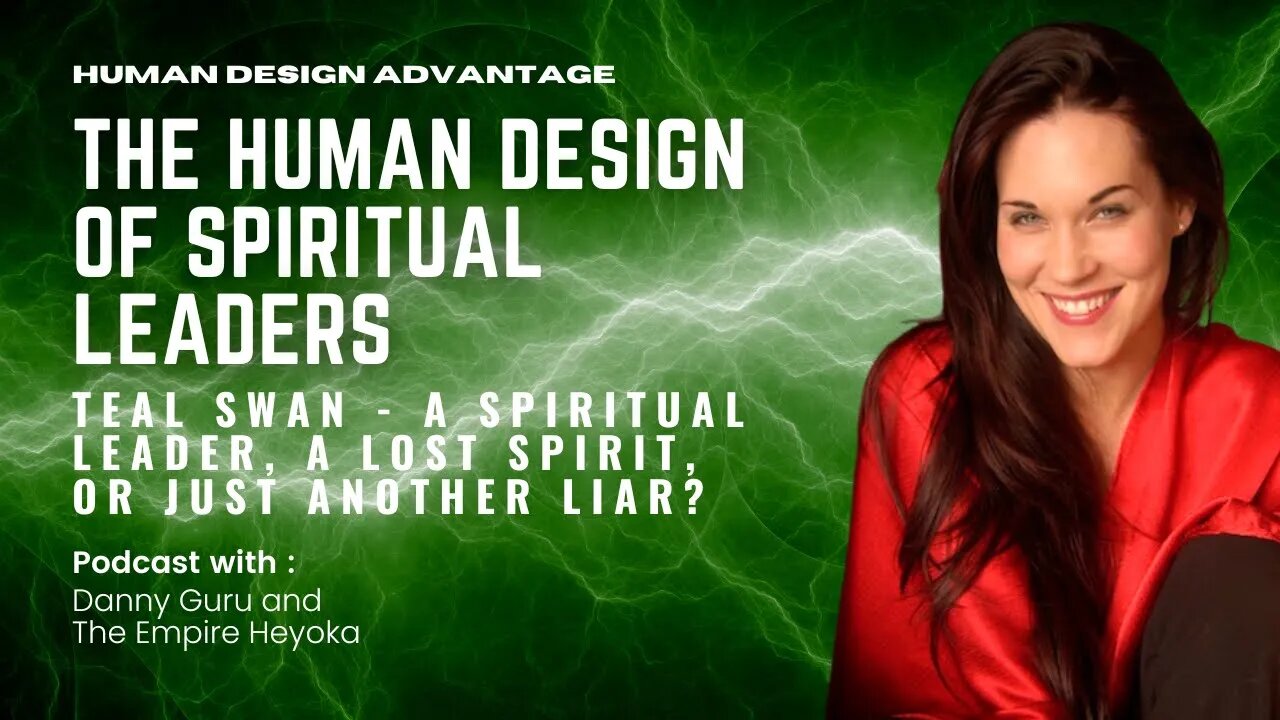 Ep. 10 - The Human design of Spiritual Leaders - Teal Swan