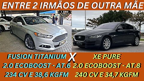 ENTRE 2 CARROS - FORD FUSION X JAGUAR XE - ENTRE PREÇO E ESTATUS