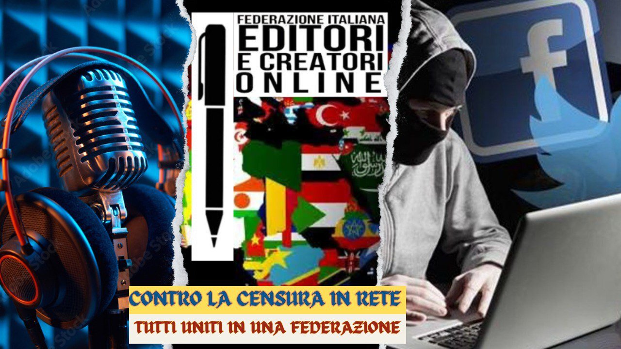 CONTRO LA CENSURA IN RETE TUTTI UNITI IN UNA FEDERAZIONE