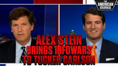 Alex Stein Brings Infowars To Tucker Carlson’s Audience