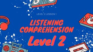 Listening Comprehension Questions Level 2 Story Lesson 1