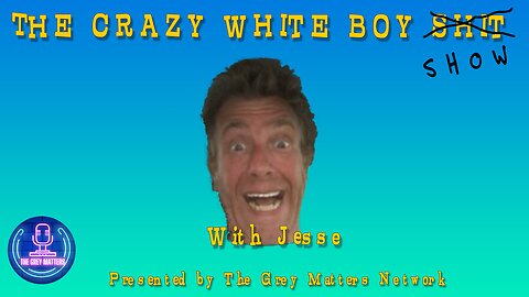 THE CRAZY WHITE BOY SHOW