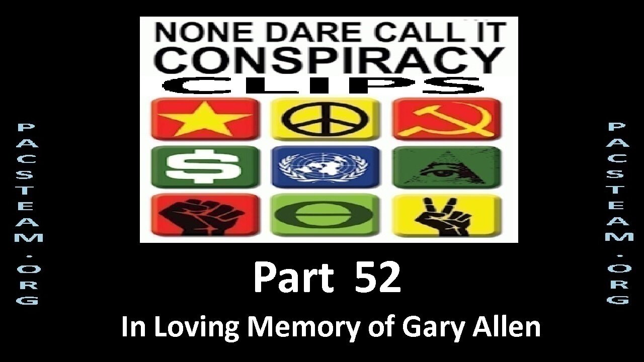 None Dare Call it Conspiracy Clips - Part 52